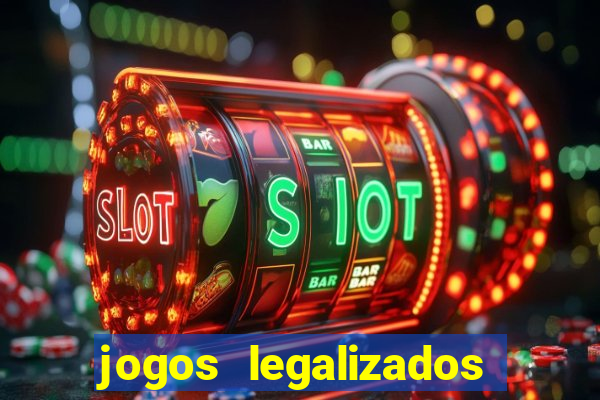 jogos legalizados no brasil